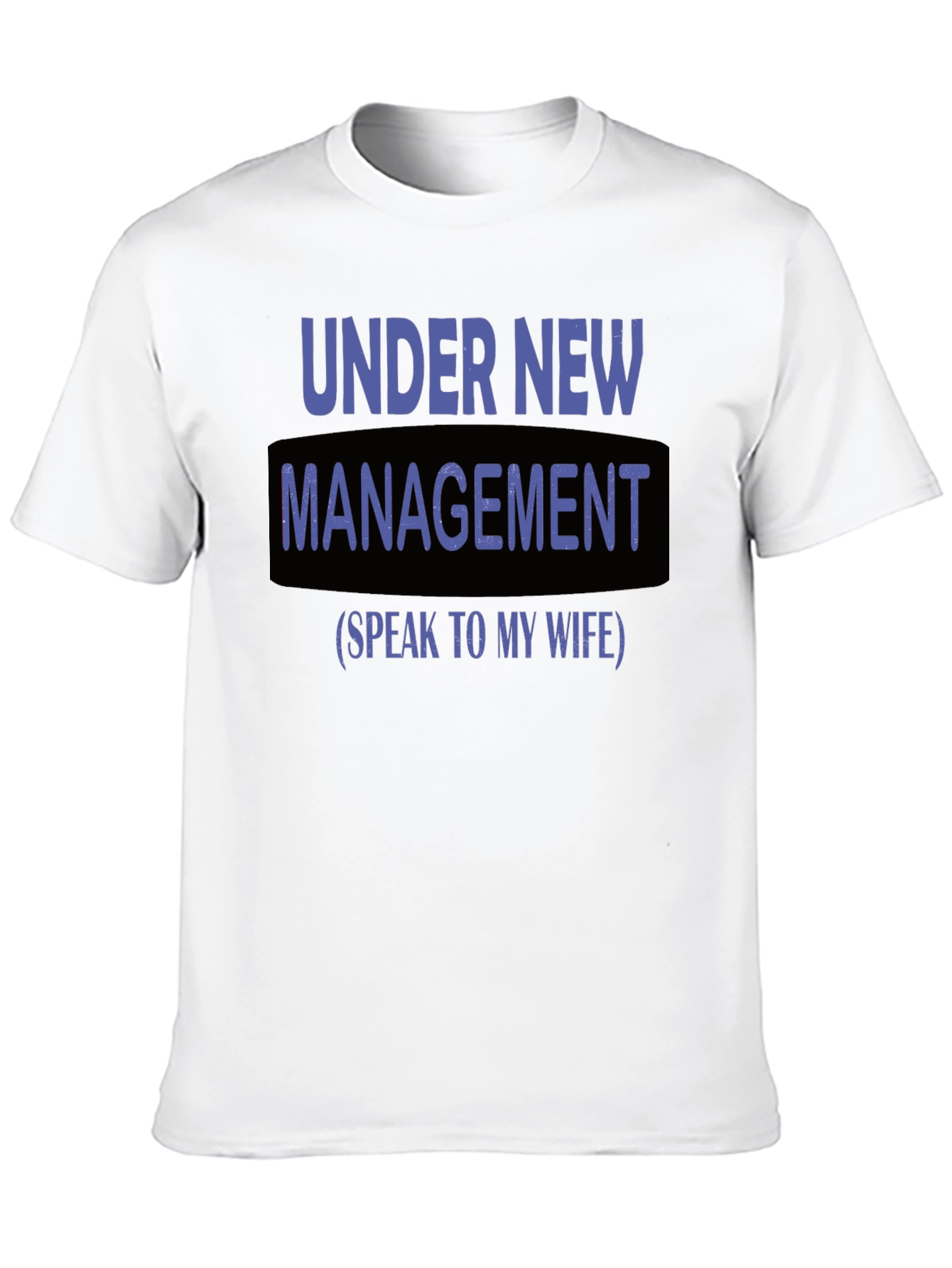 Under New Management Funny Graphic T-Shirt