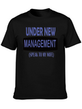 Under New Management Funny Graphic T-Shirt
