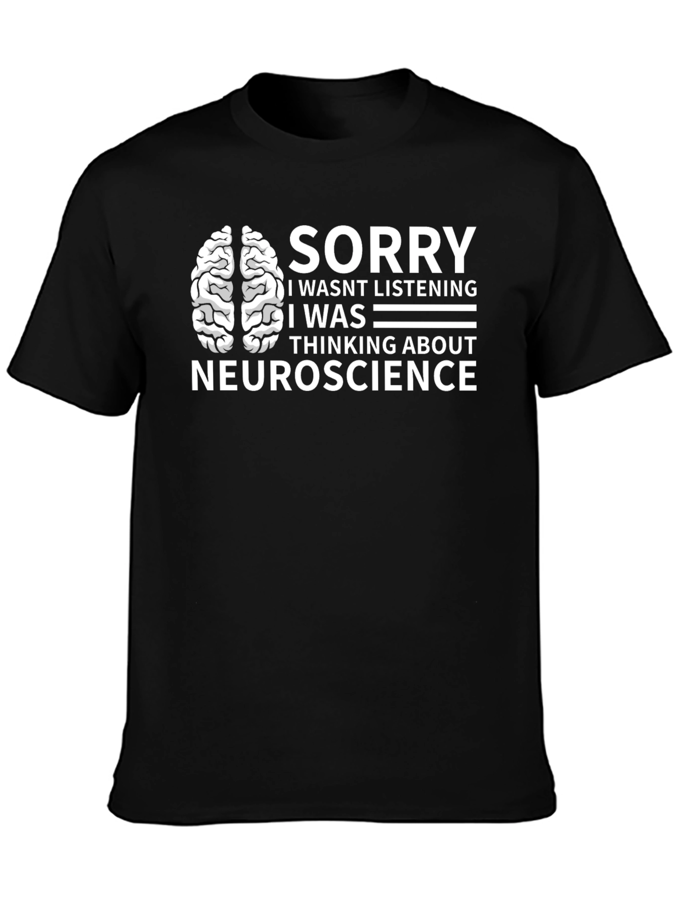 Neuroscience T-Shirt - Brainy Humor Tee