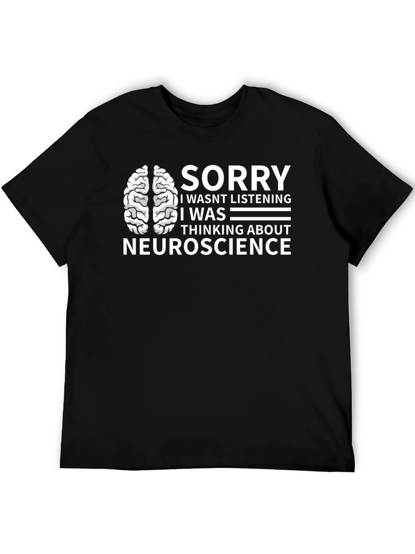 Neuroscience T-Shirt - Brainy Humor Tee