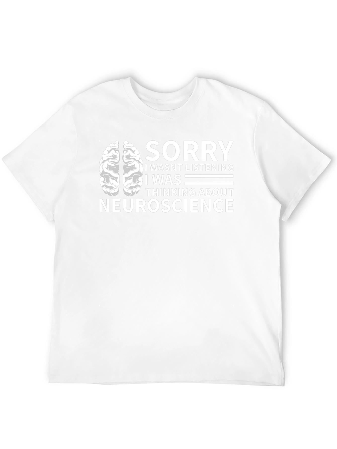 Neuroscience T-Shirt - Brainy Humor Tee