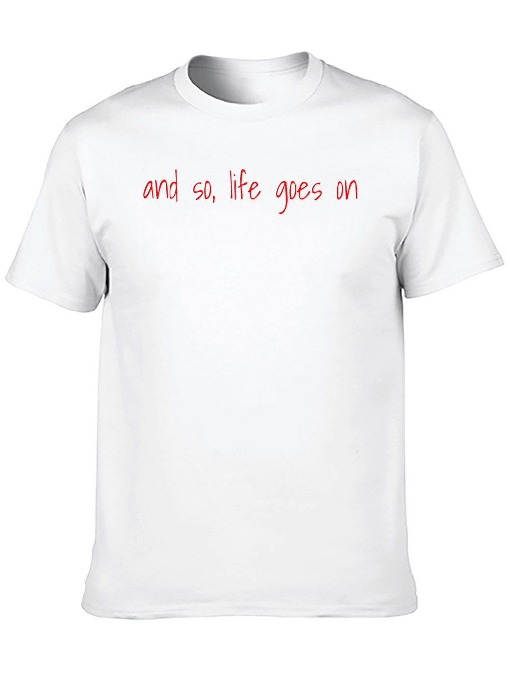 Life Goes On Graphic T-Shirt