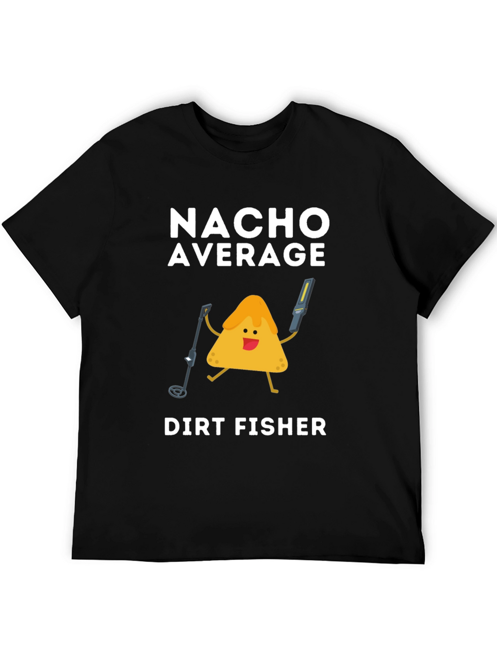 Nacho Average Dirt Fisher T-Shirt
