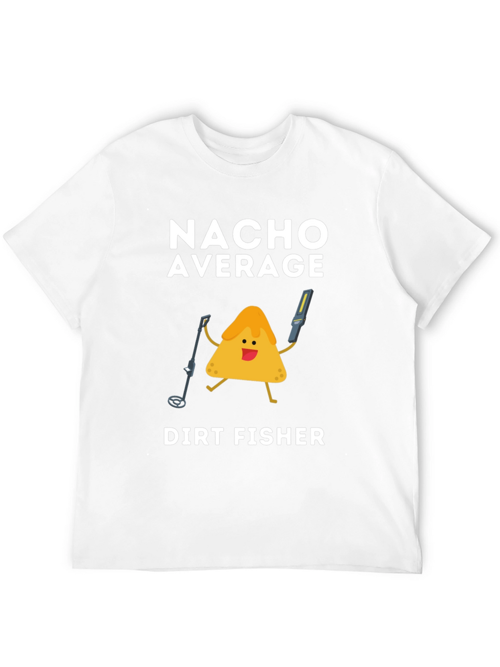 Nacho Average Dirt Fisher T-Shirt