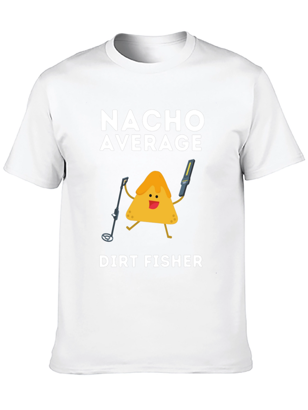 Nacho Average Dirt Fisher T-Shirt