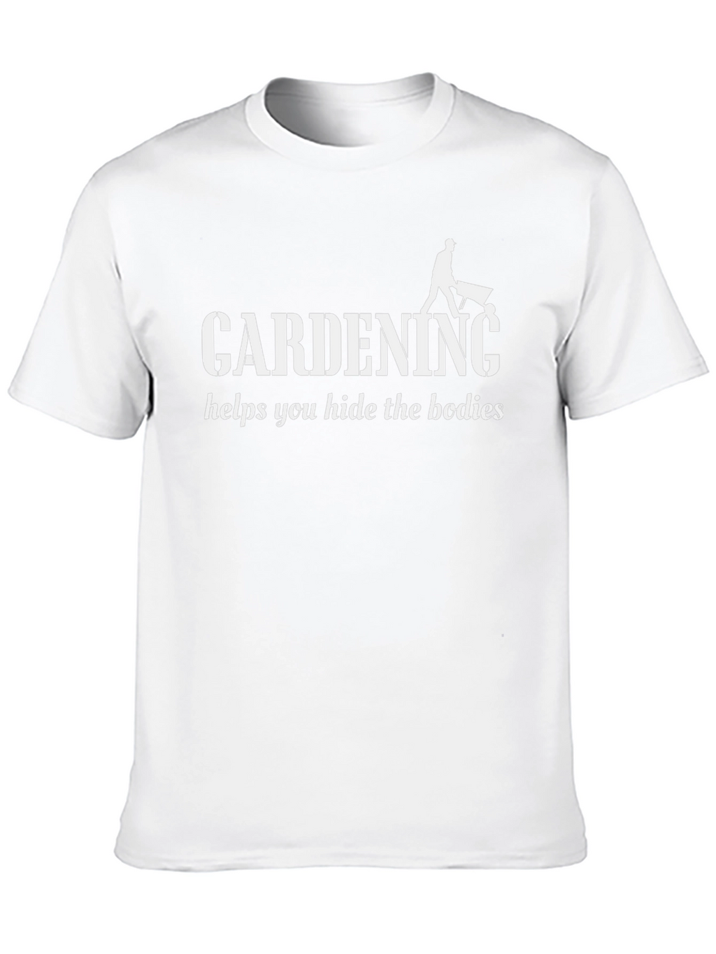 Gardening Hide Bodies T-Shirt - Funny Sarcastic Tee