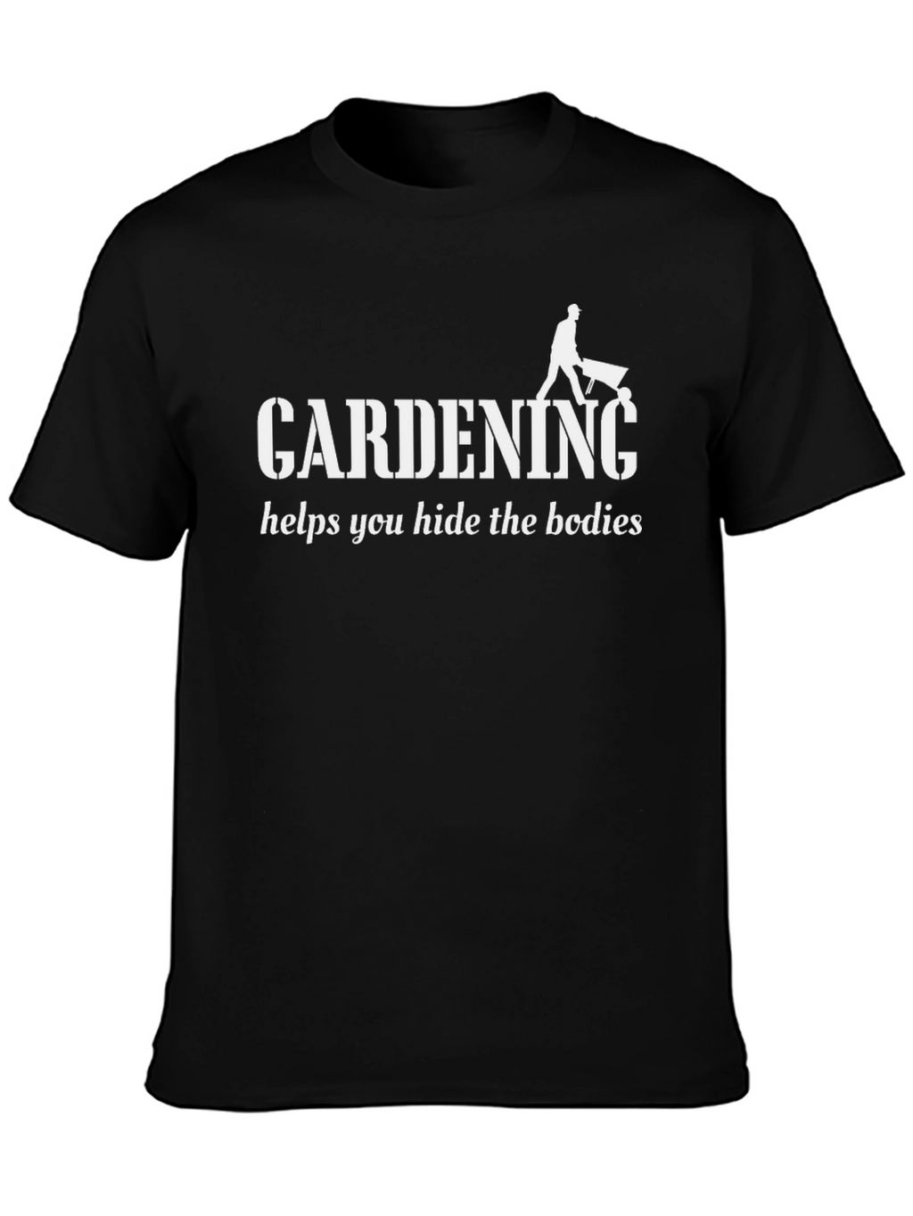 Gardening Hide Bodies T-Shirt - Funny Sarcastic Tee