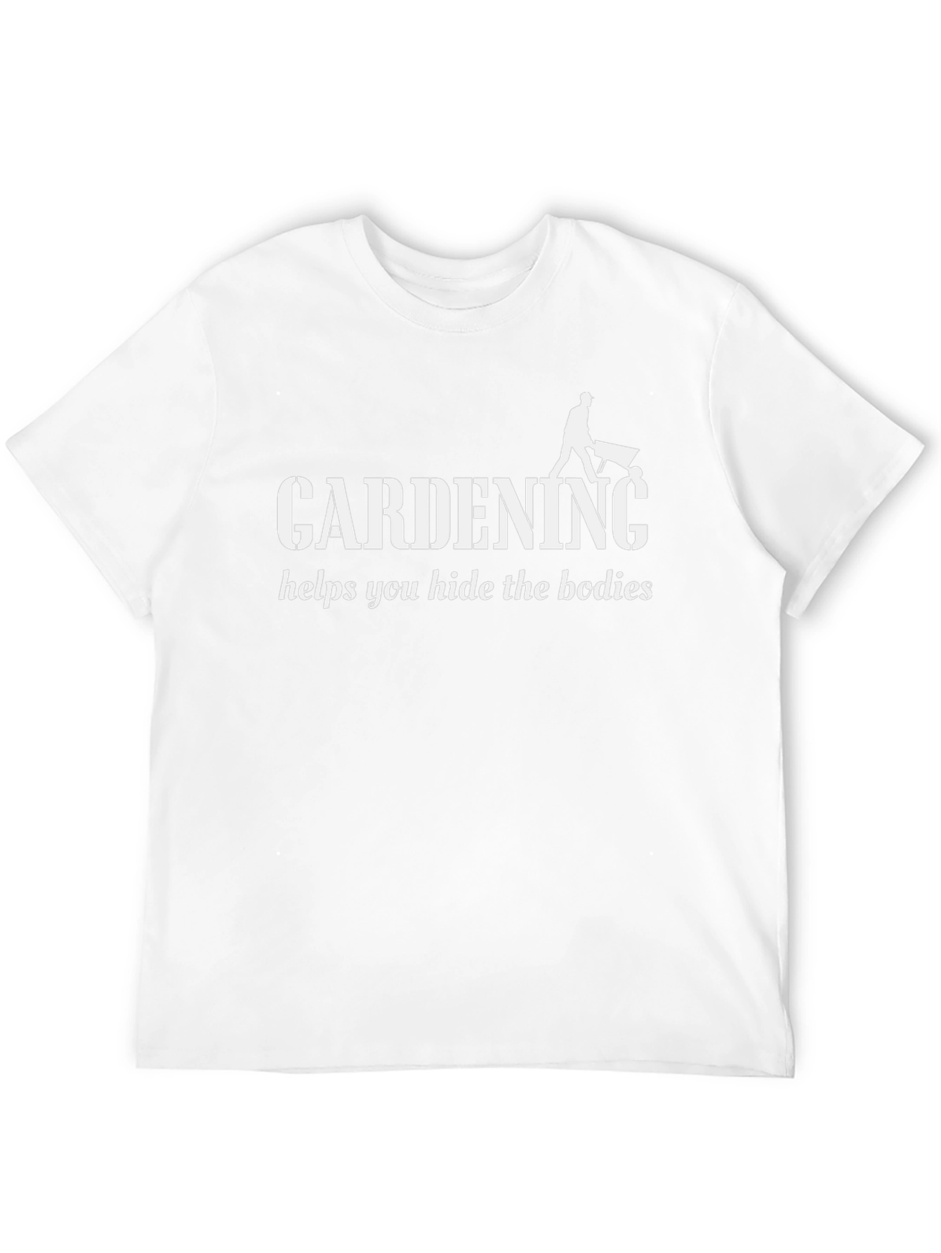 Gardening Hide Bodies T-Shirt - Funny Sarcastic Tee