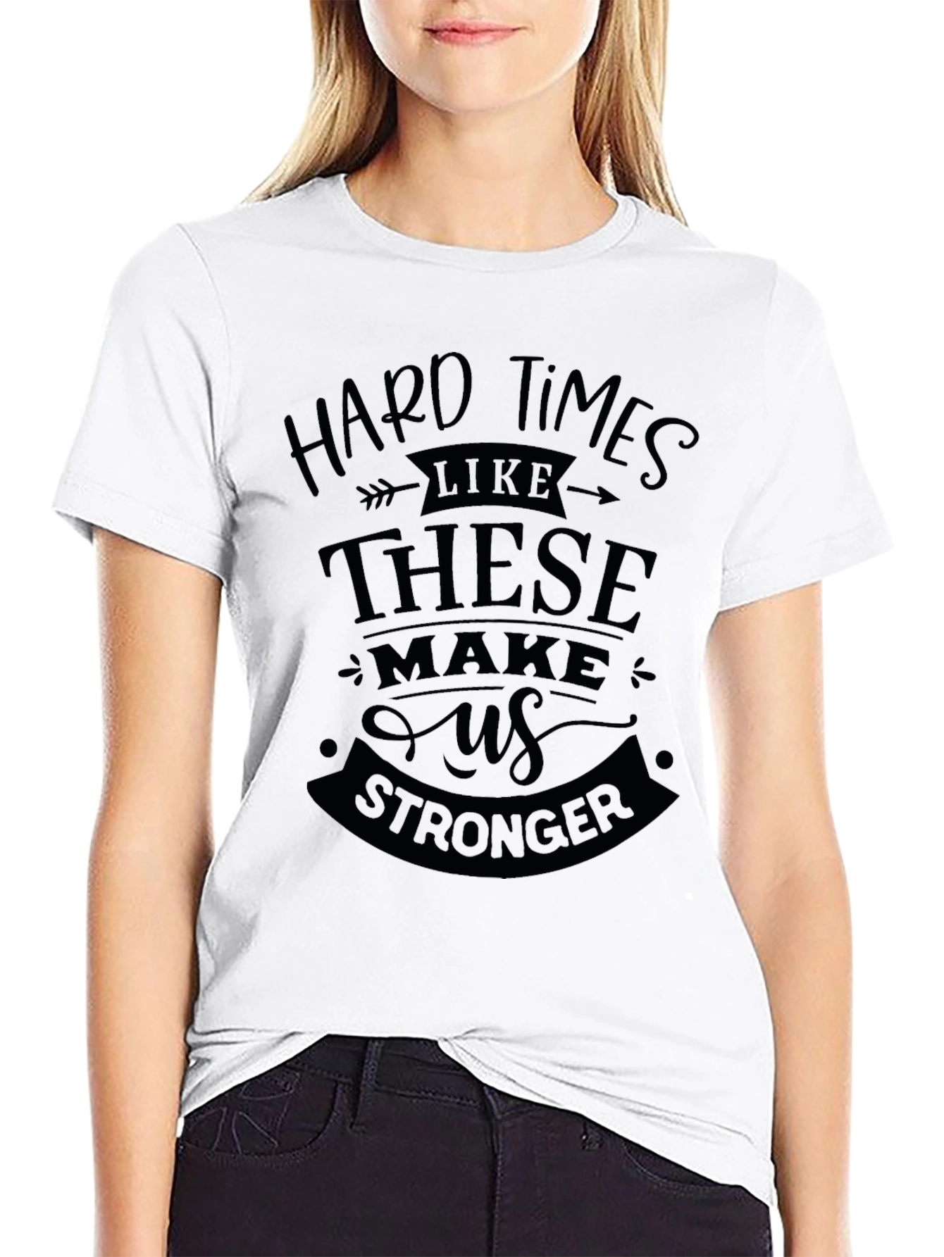 Hard Times Make Us Stronger Black T-Shirt