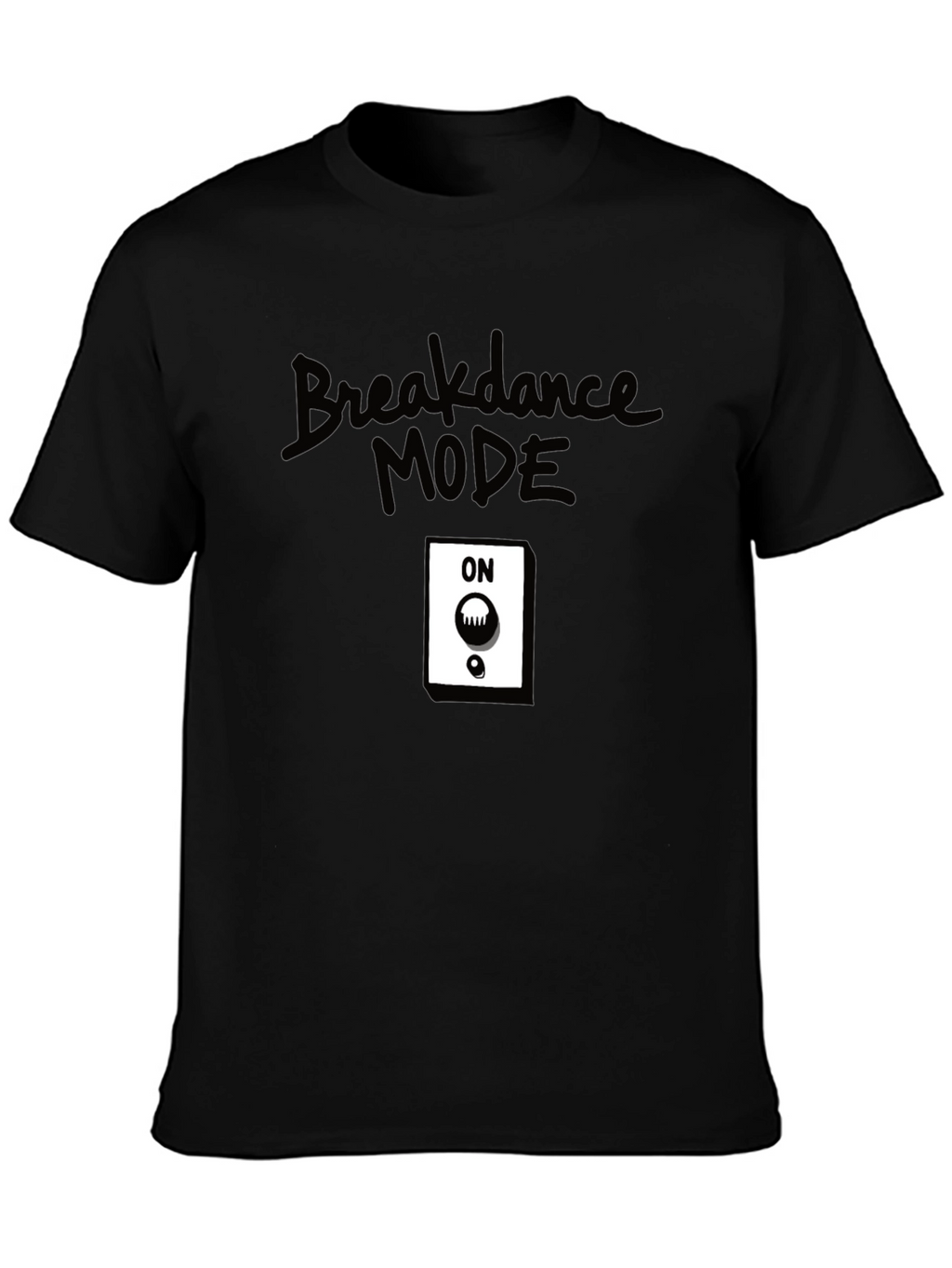 Breakdance Mode ON T-Shirt