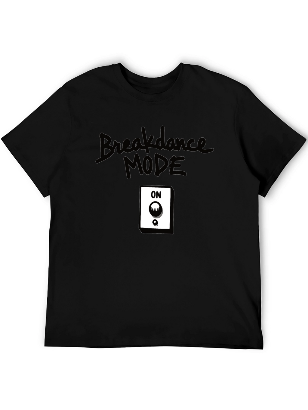 Breakdance Mode ON T-Shirt