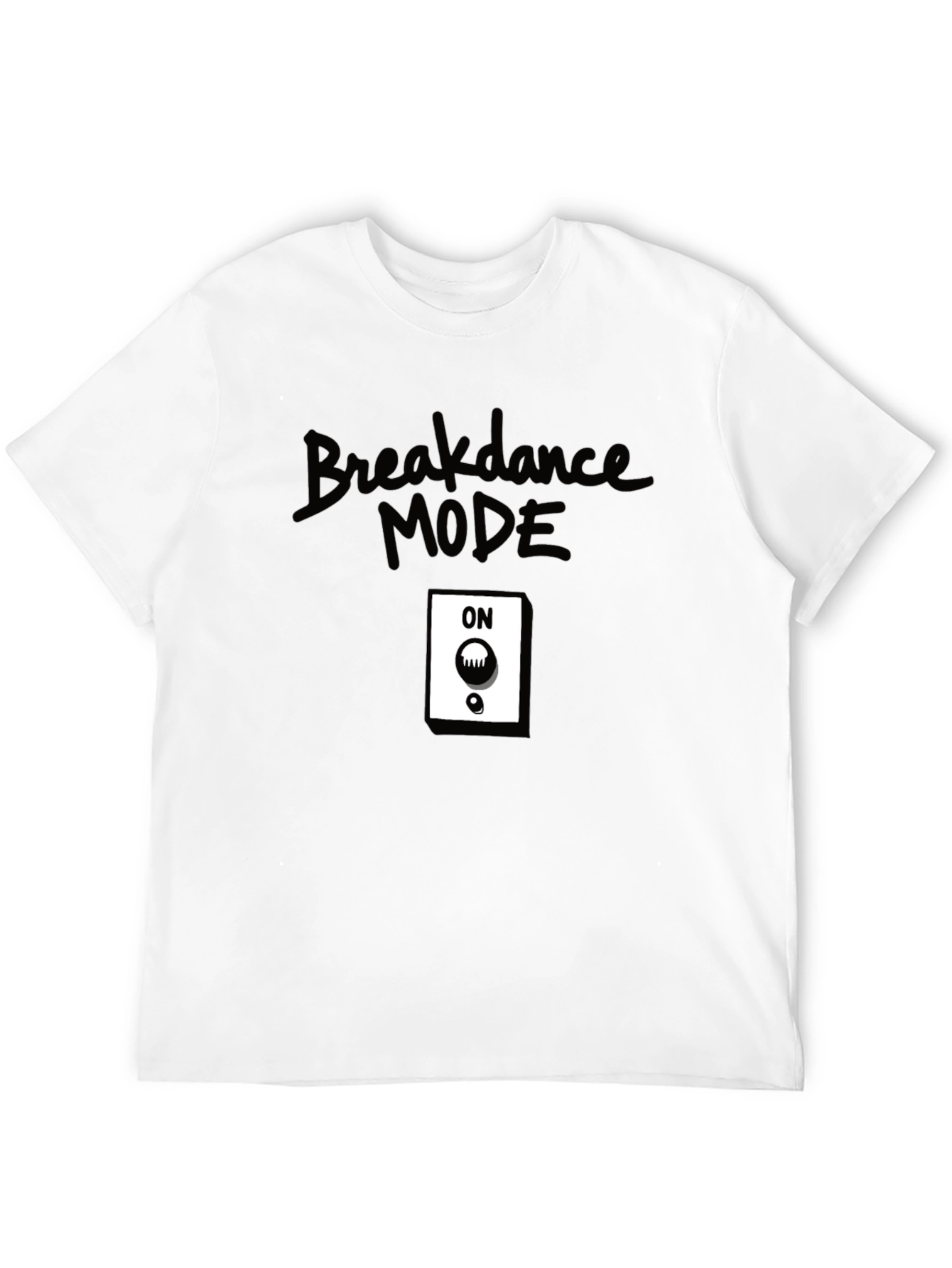 Breakdance Mode ON T-Shirt