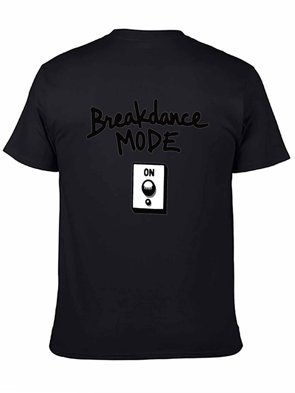 Breakdance Mode ON T-Shirt