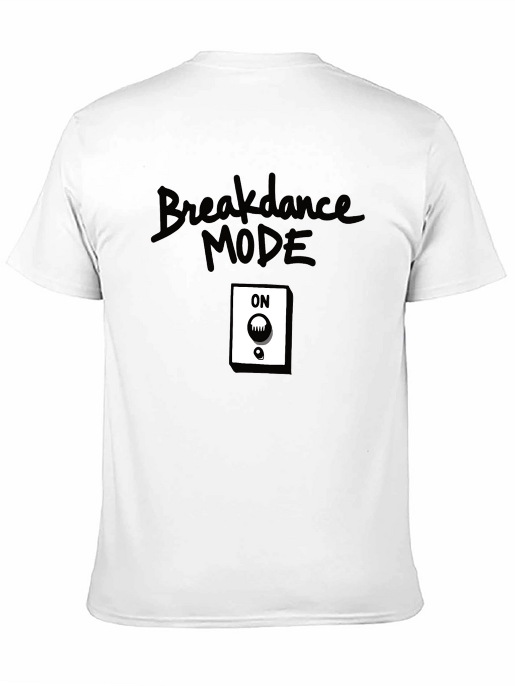 Breakdance Mode ON T-Shirt