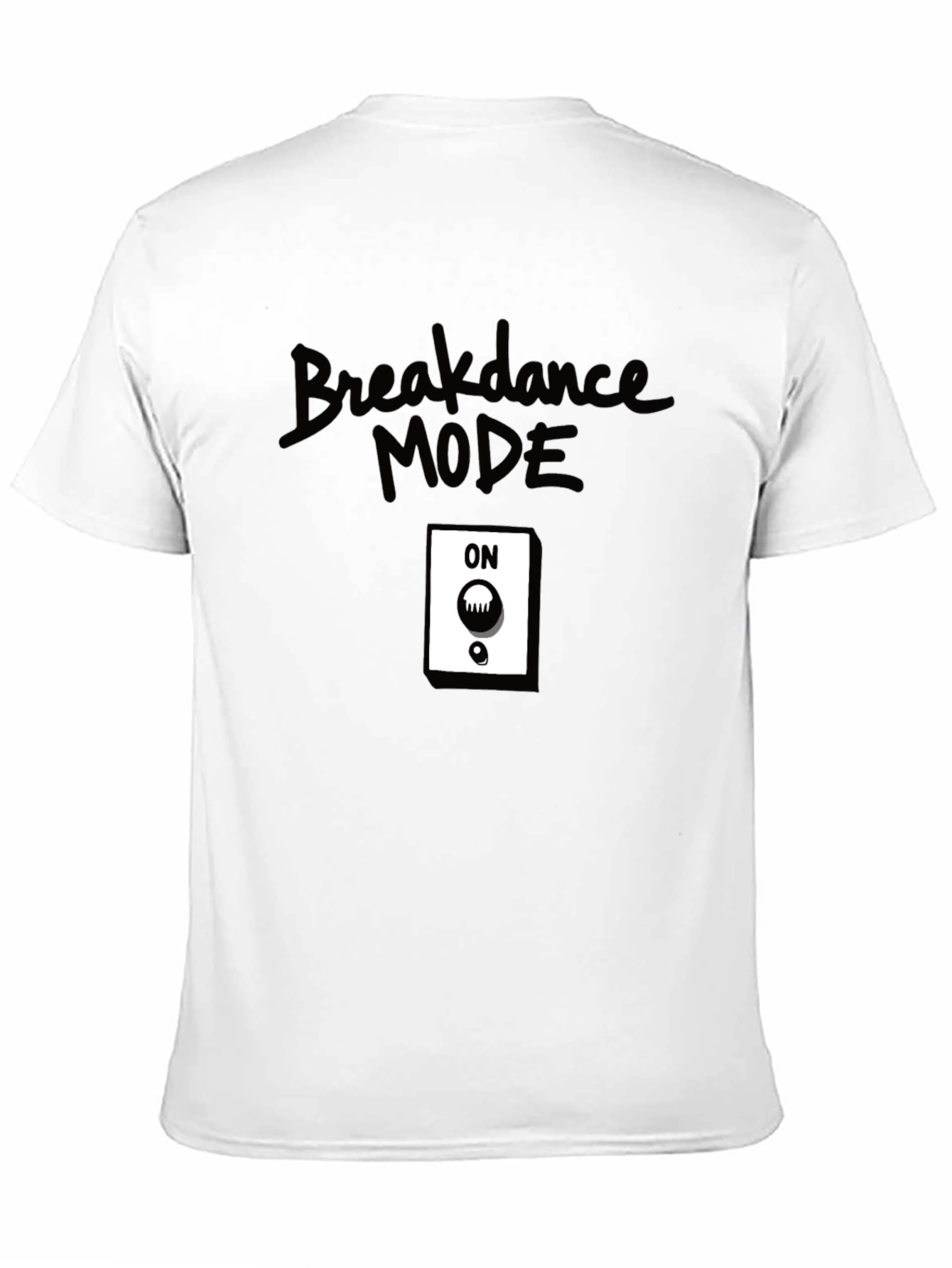 Breakdance Mode ON T-Shirt