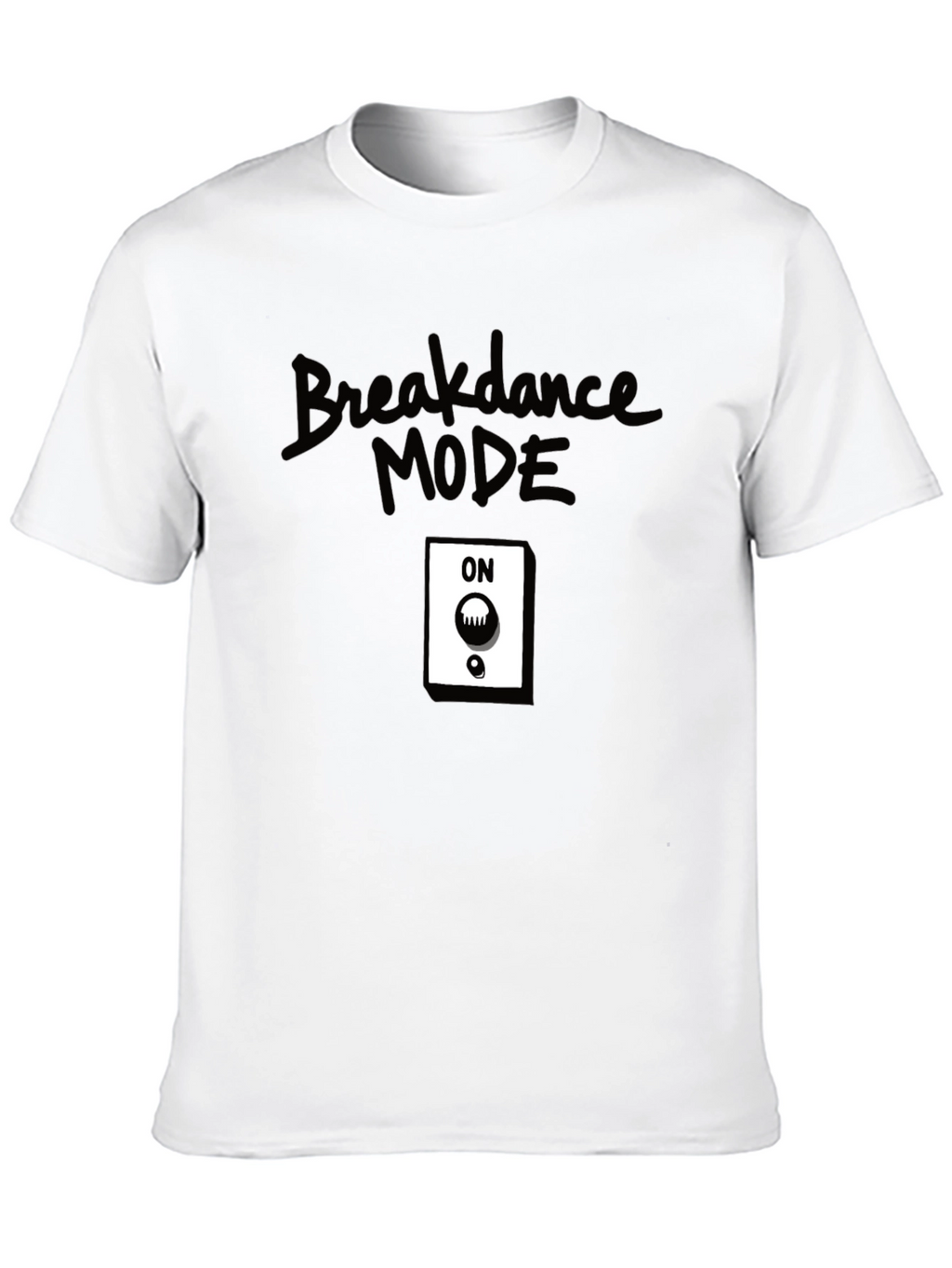 Breakdance Mode ON T-Shirt