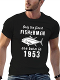Finest Fishermen Born in 1953 Graphic Tee