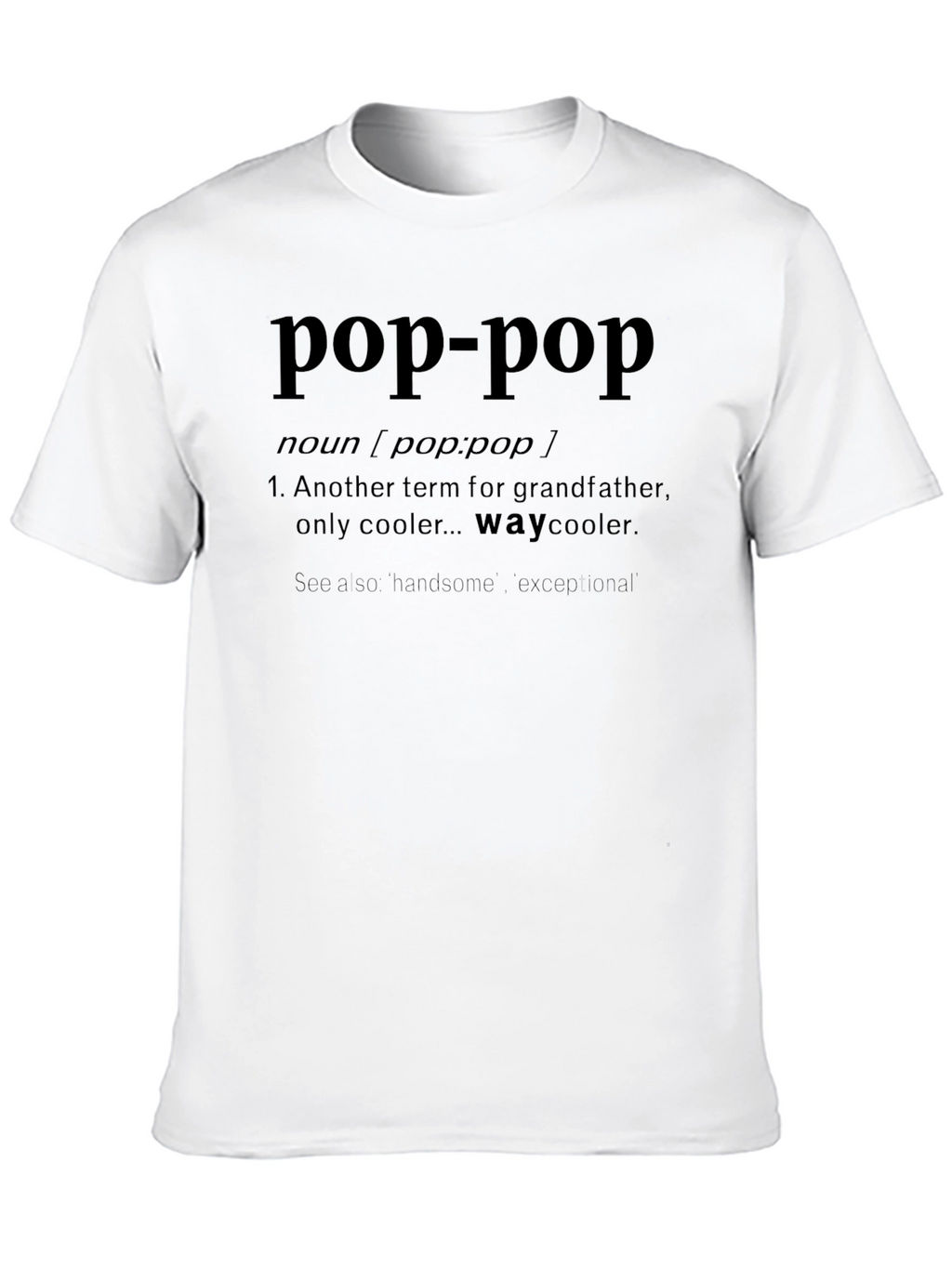 Pop-Pop Definition T-Shirt - Cool Grandfather Gift