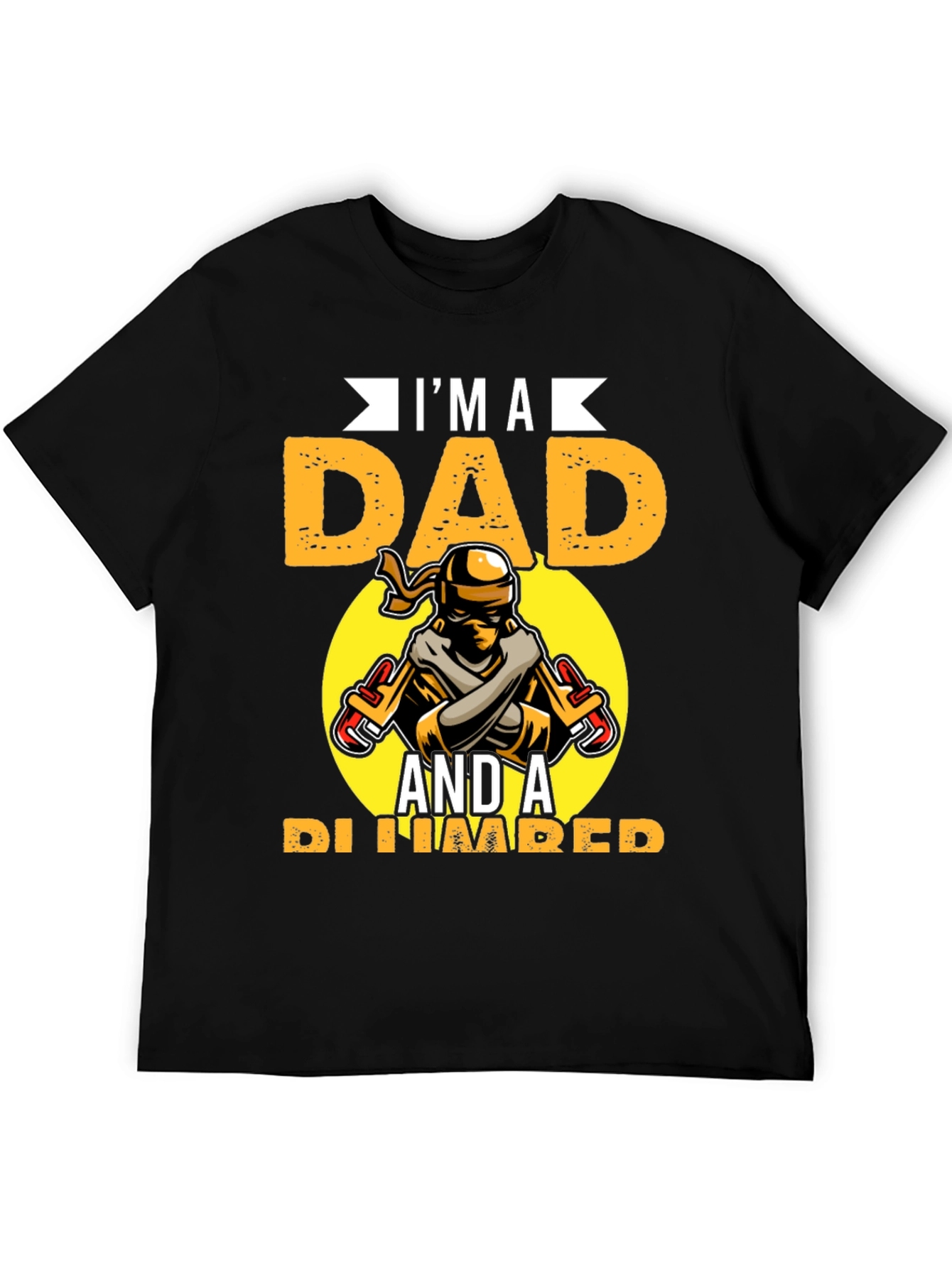 Im A Dad And A Plumber Graphic Tee