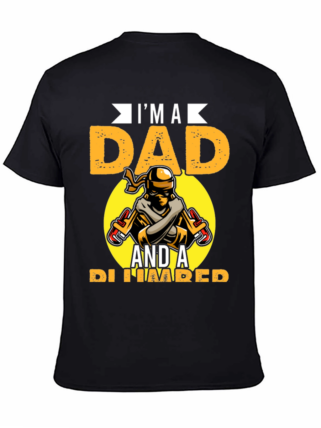 Im A Dad And A Plumber Graphic Tee