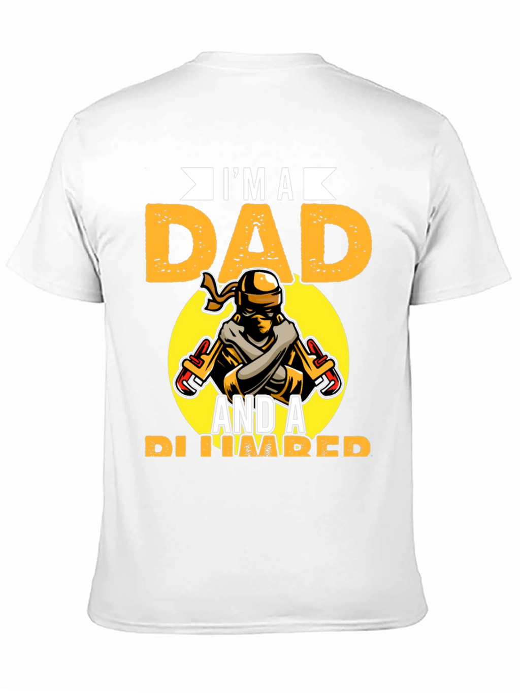 Im A Dad And A Plumber Graphic Tee