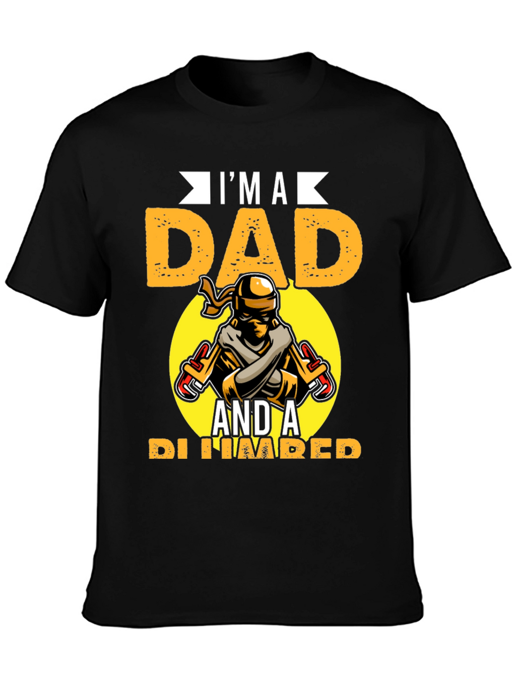 Im A Dad And A Plumber Graphic Tee