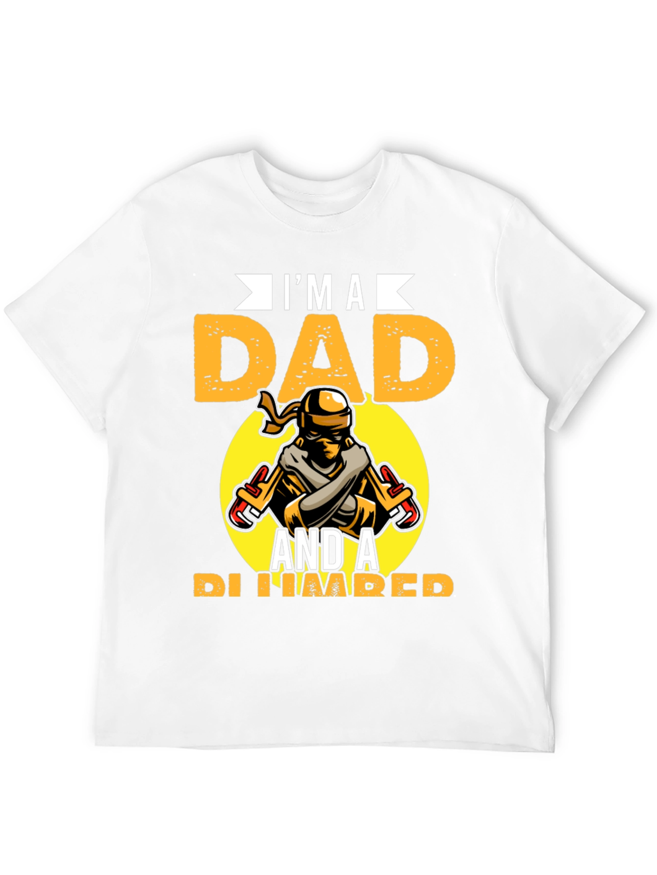 Im A Dad And A Plumber Graphic Tee