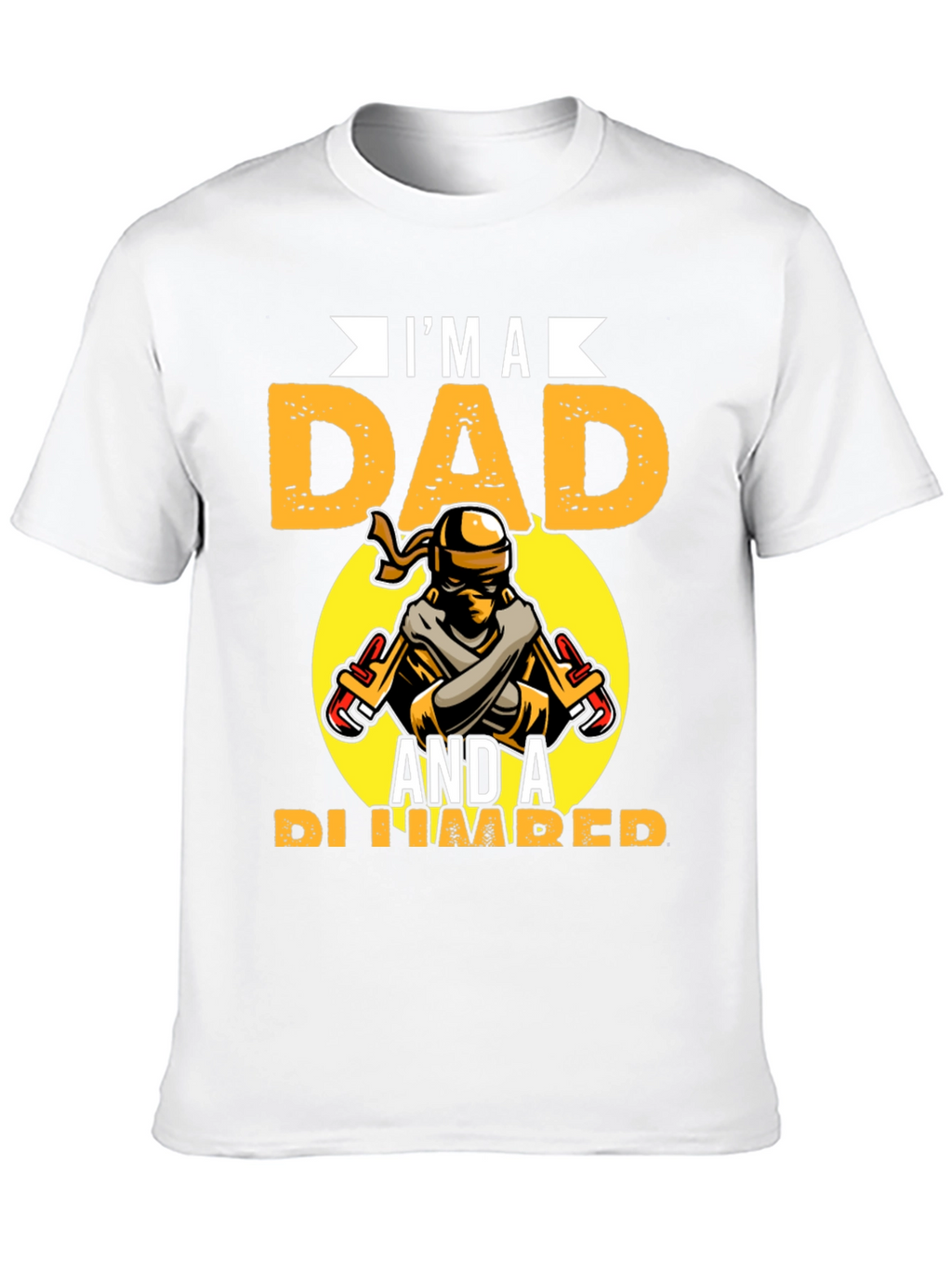 Im A Dad And A Plumber Graphic Tee
