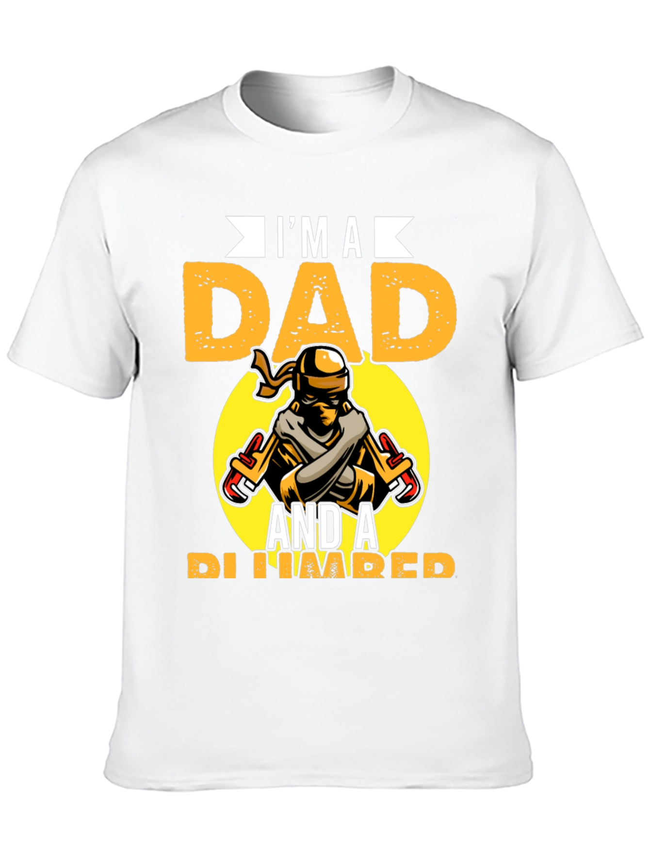 Im A Dad And A Plumber Graphic Tee