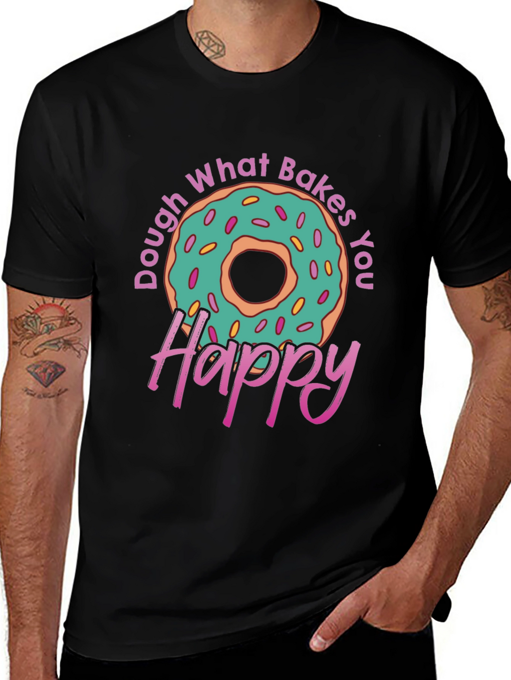 Dough What Bakes You Happy T-Shirt