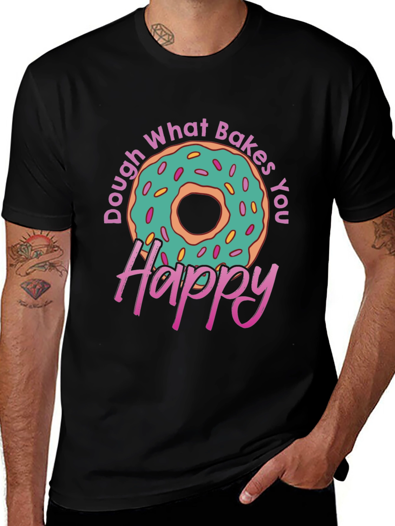 Dough What Bakes You Happy T-Shirt