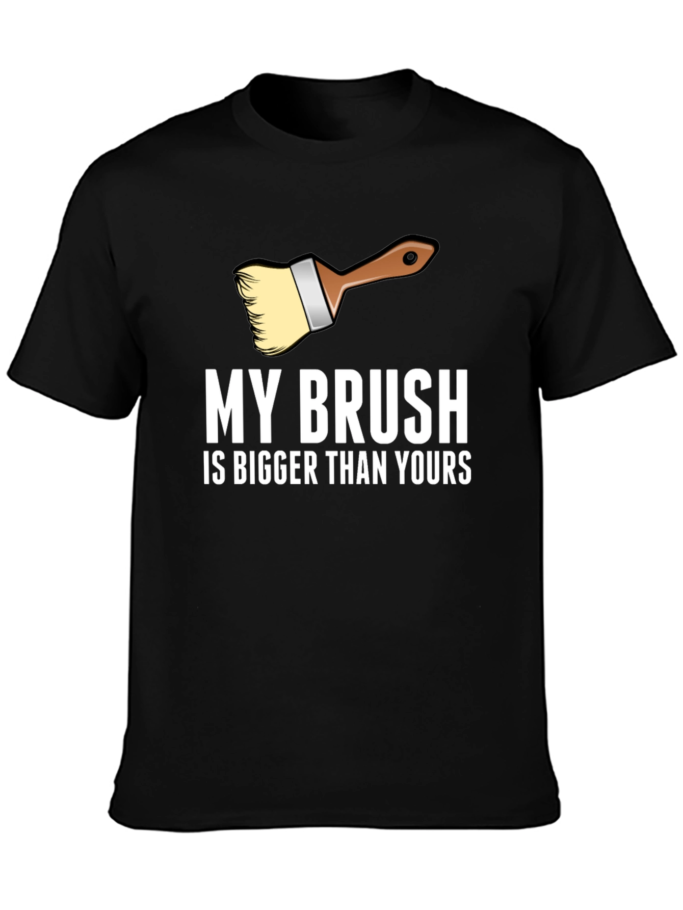My Brush is Bigger T-Shirt - Funny Painter Tee