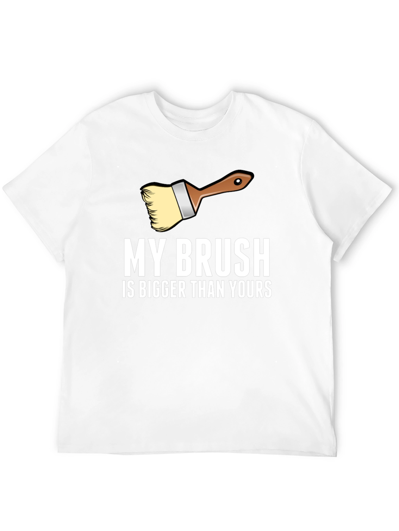 My Brush is Bigger T-Shirt - Funny Painter Tee