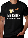 My Brush is Bigger T-Shirt - Funny Painter Tee