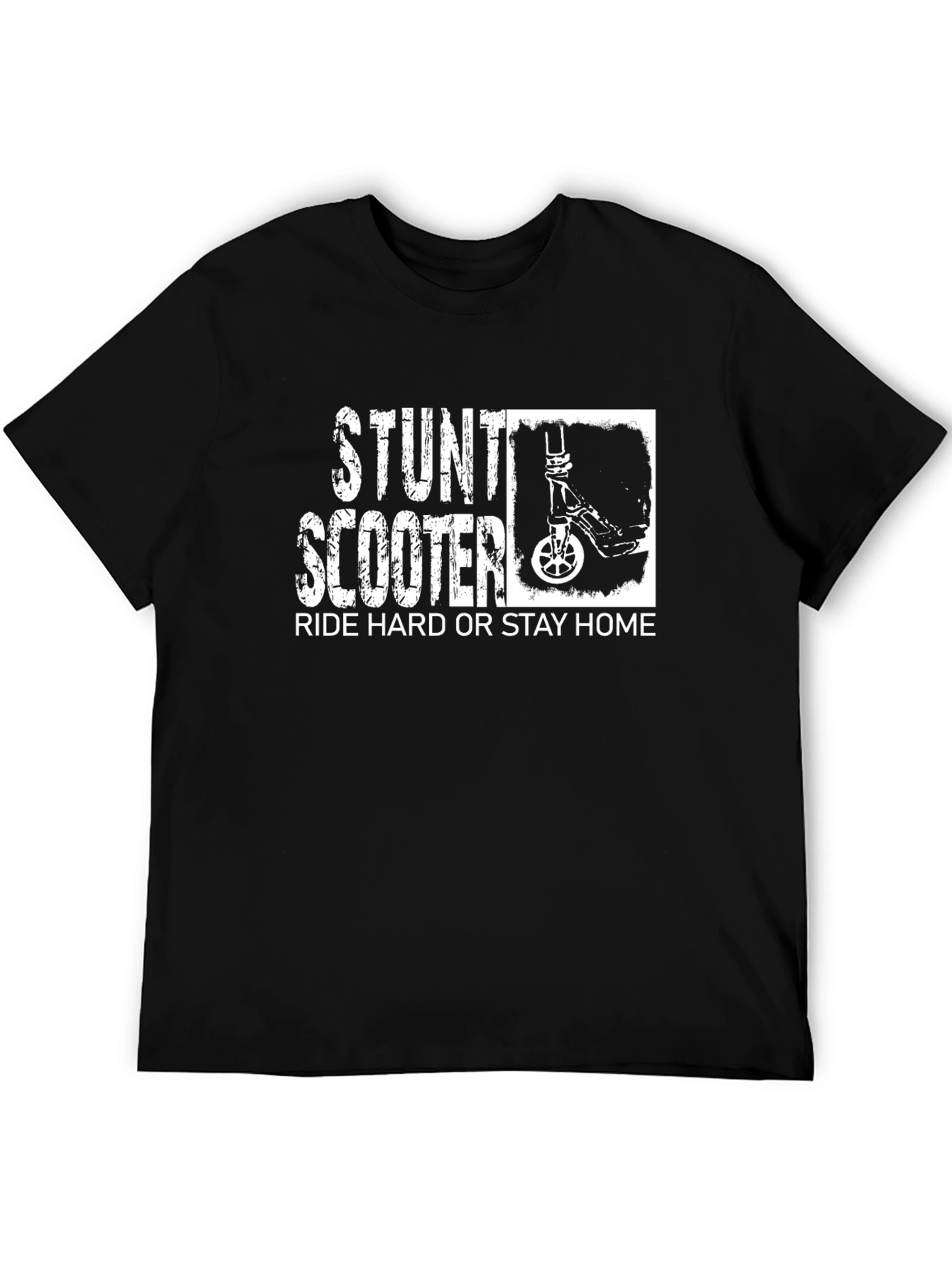 Stunt Scooter T-Shirt: Ride Hard or Stay Home