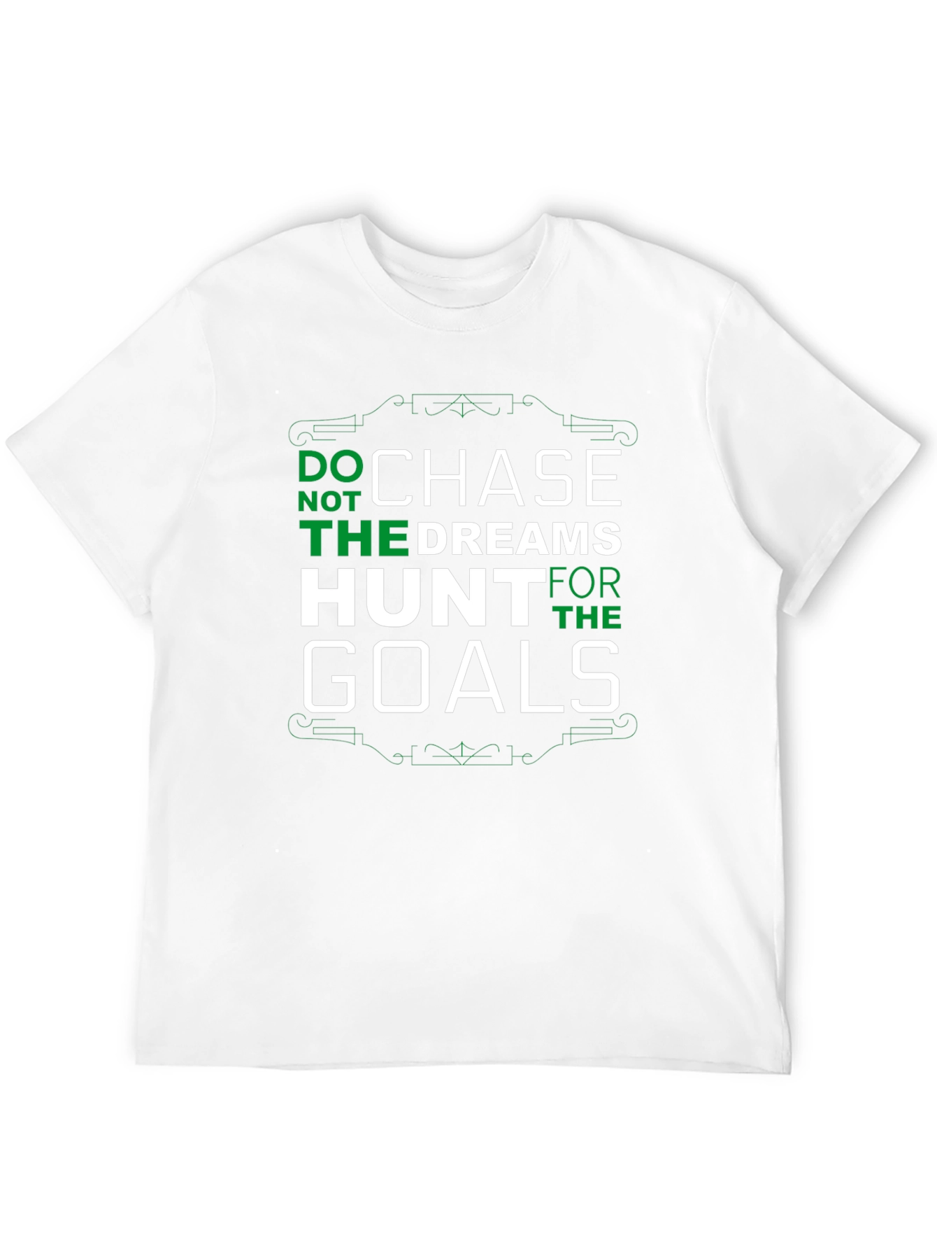 Chase Dreams Hunt Goals Graphic T-Shirt