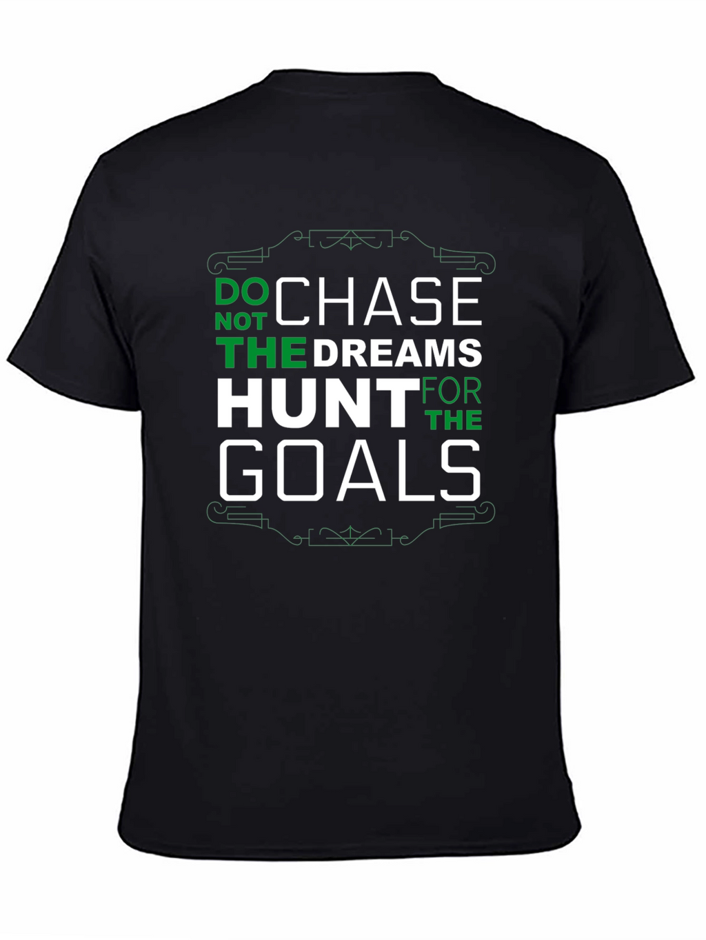 Chase Dreams Hunt Goals Graphic T-Shirt