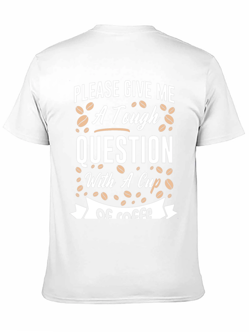 Tough Question Coffee T-Shirt