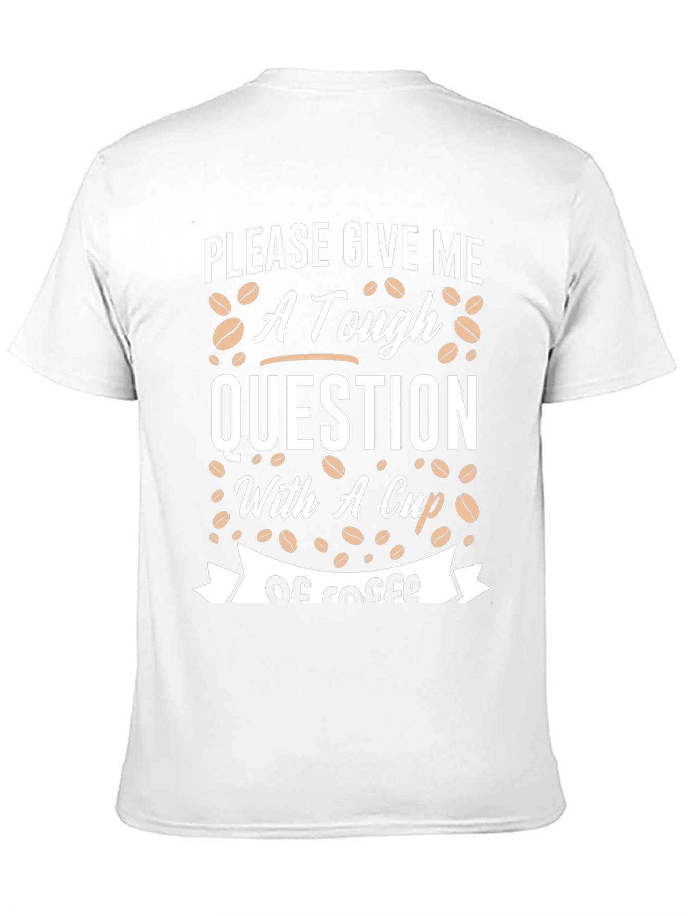 Tough Question Coffee T-Shirt
