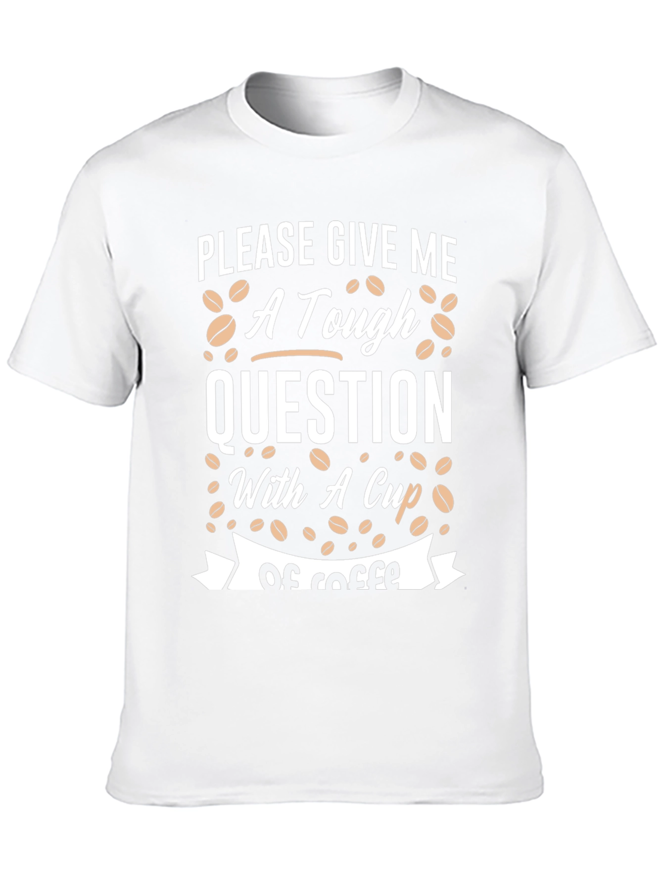 Tough Question Coffee T-Shirt