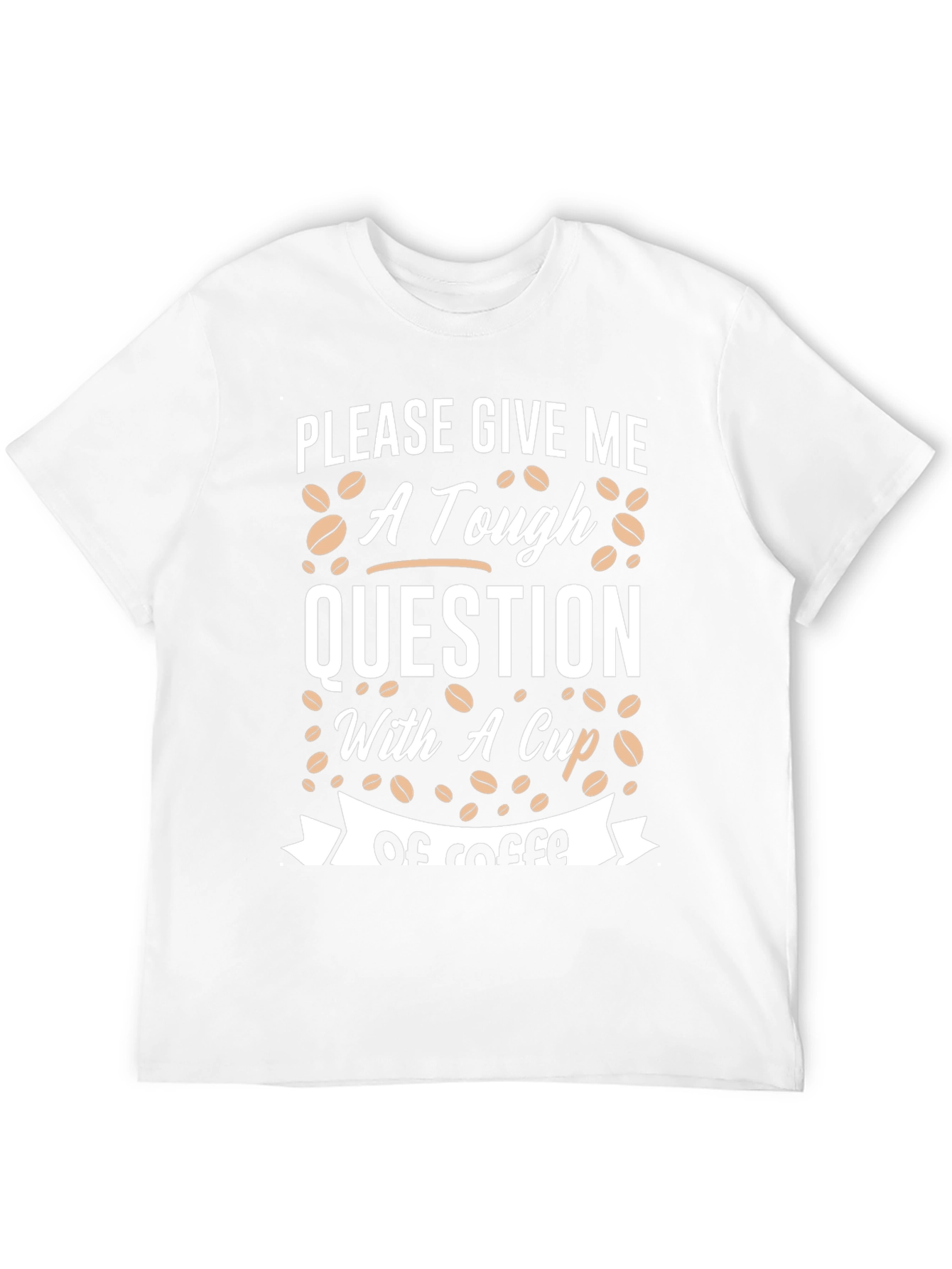 Tough Question Coffee T-Shirt