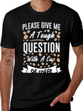 Tough Question Coffee T-Shirt