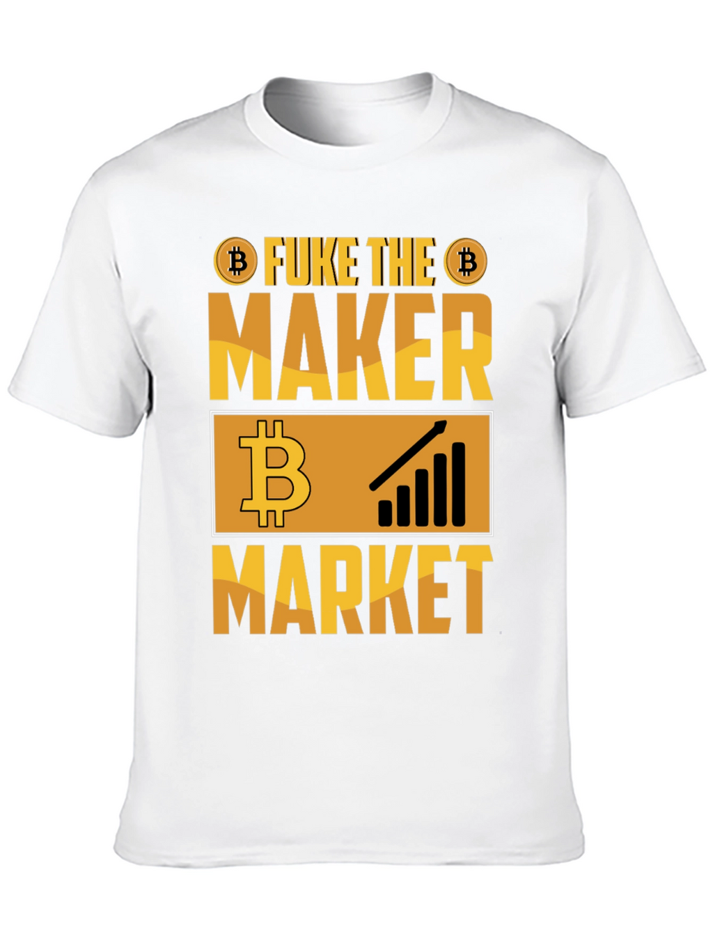 Fuke the Maker Market Bitcoin Crypto T-Shirt