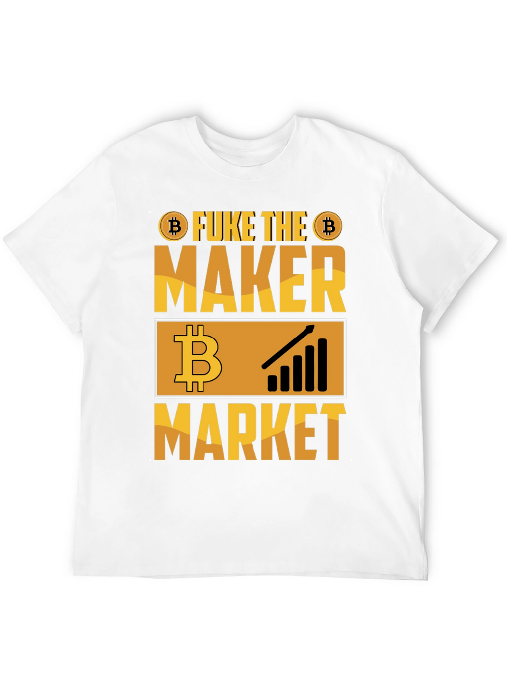 Fuke the Maker Market Bitcoin Crypto T-Shirt