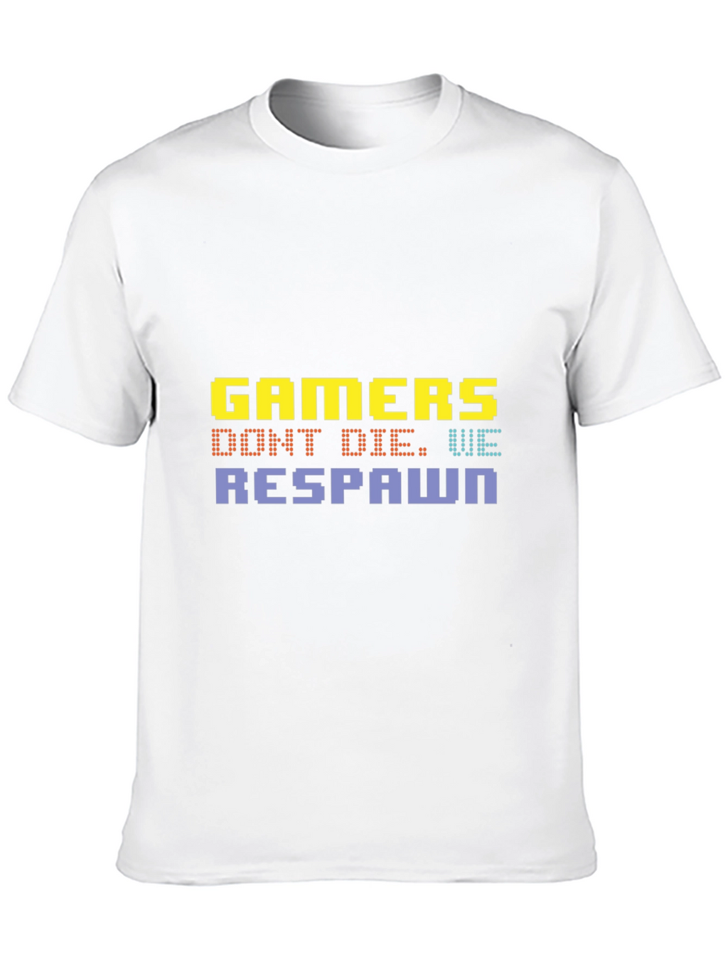 Gamers Dont Die We Respawn Graphic T-Shirt
