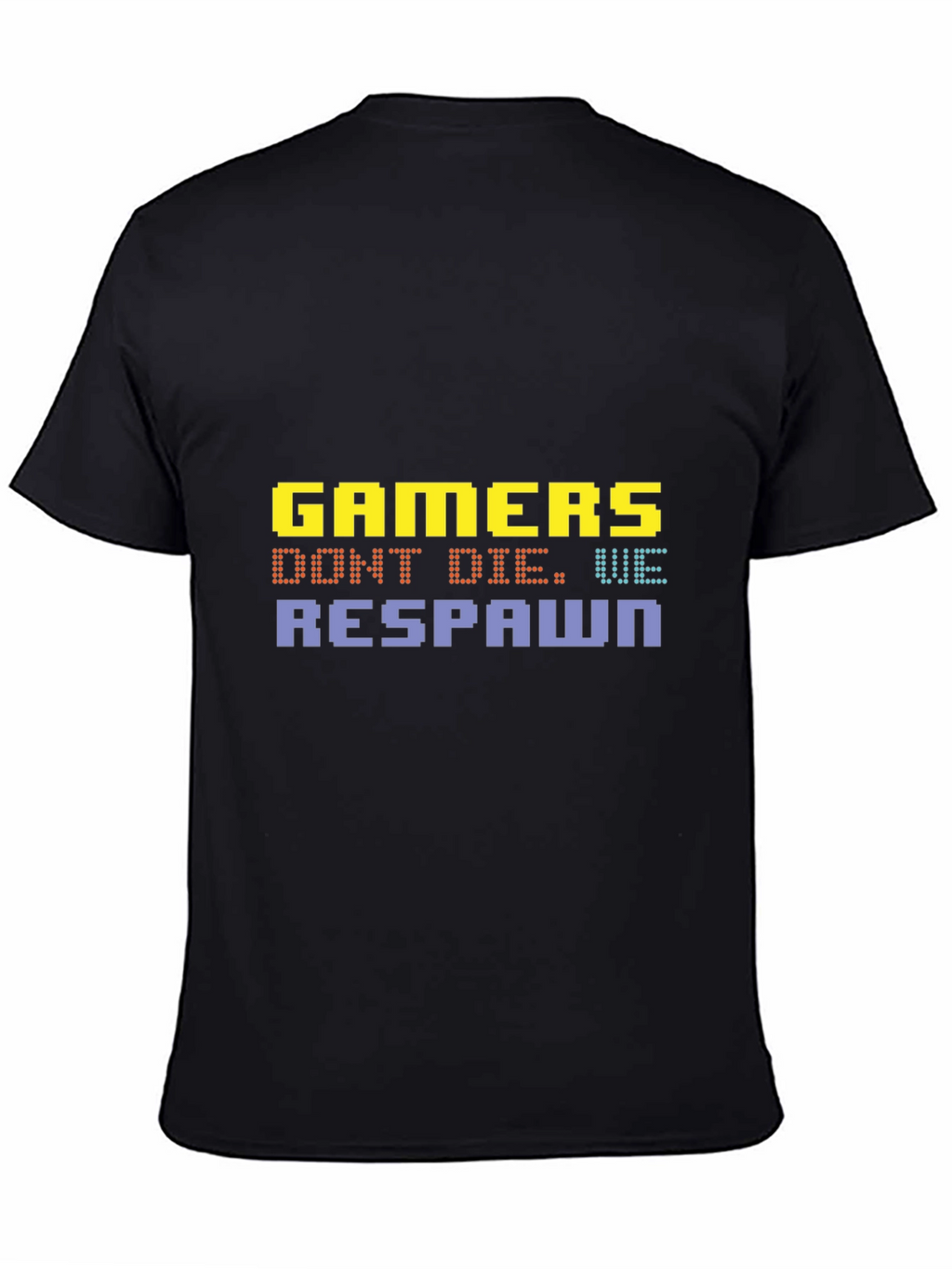 Gamers Dont Die We Respawn Graphic T-Shirt