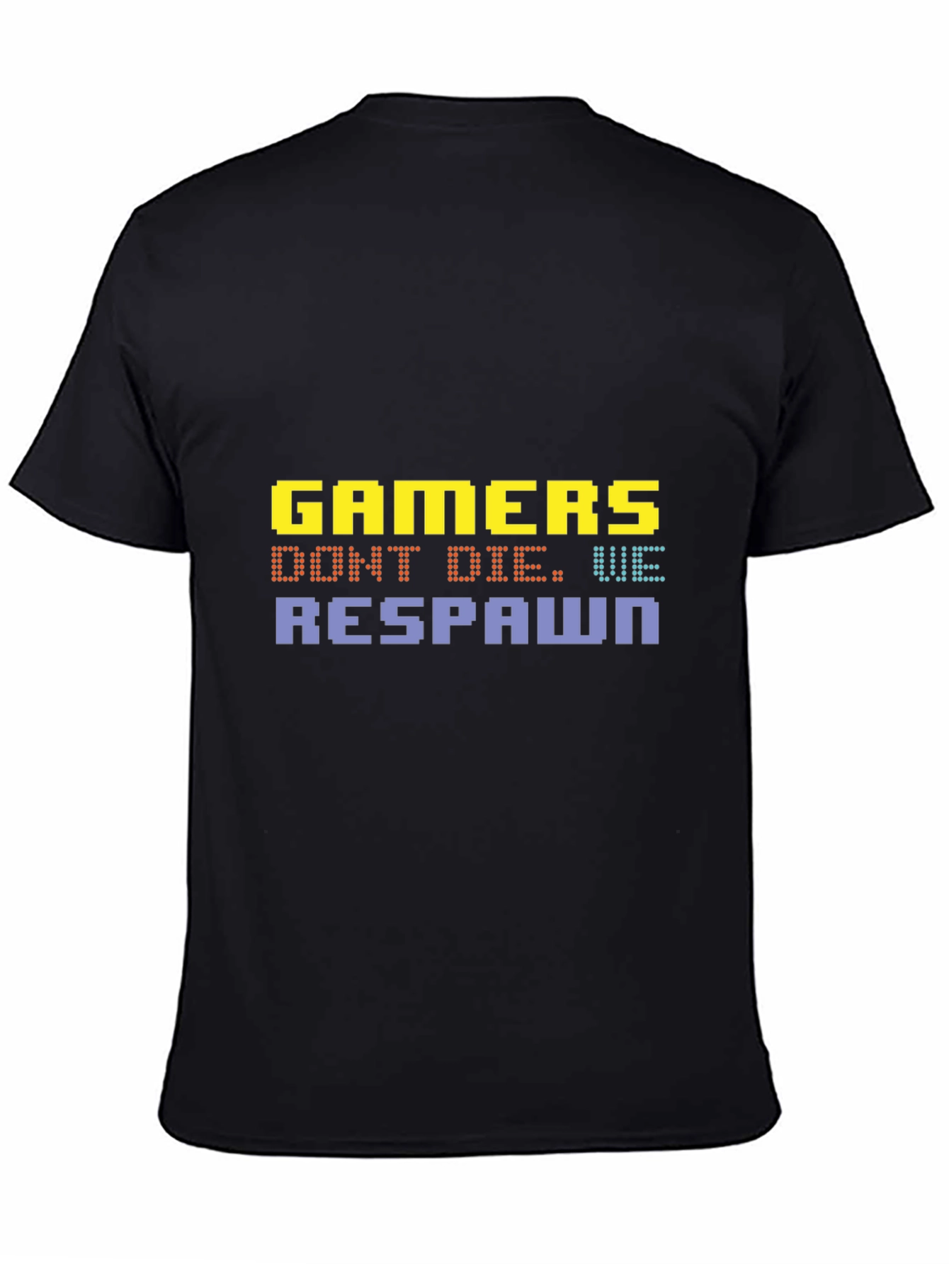 Gamers Dont Die We Respawn Graphic T-Shirt