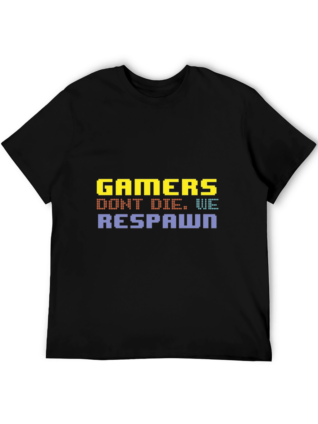 Gamers Dont Die We Respawn Graphic T-Shirt