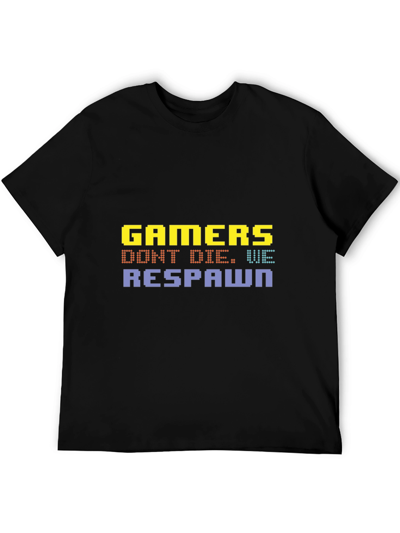 Gamers Dont Die We Respawn Graphic T-Shirt