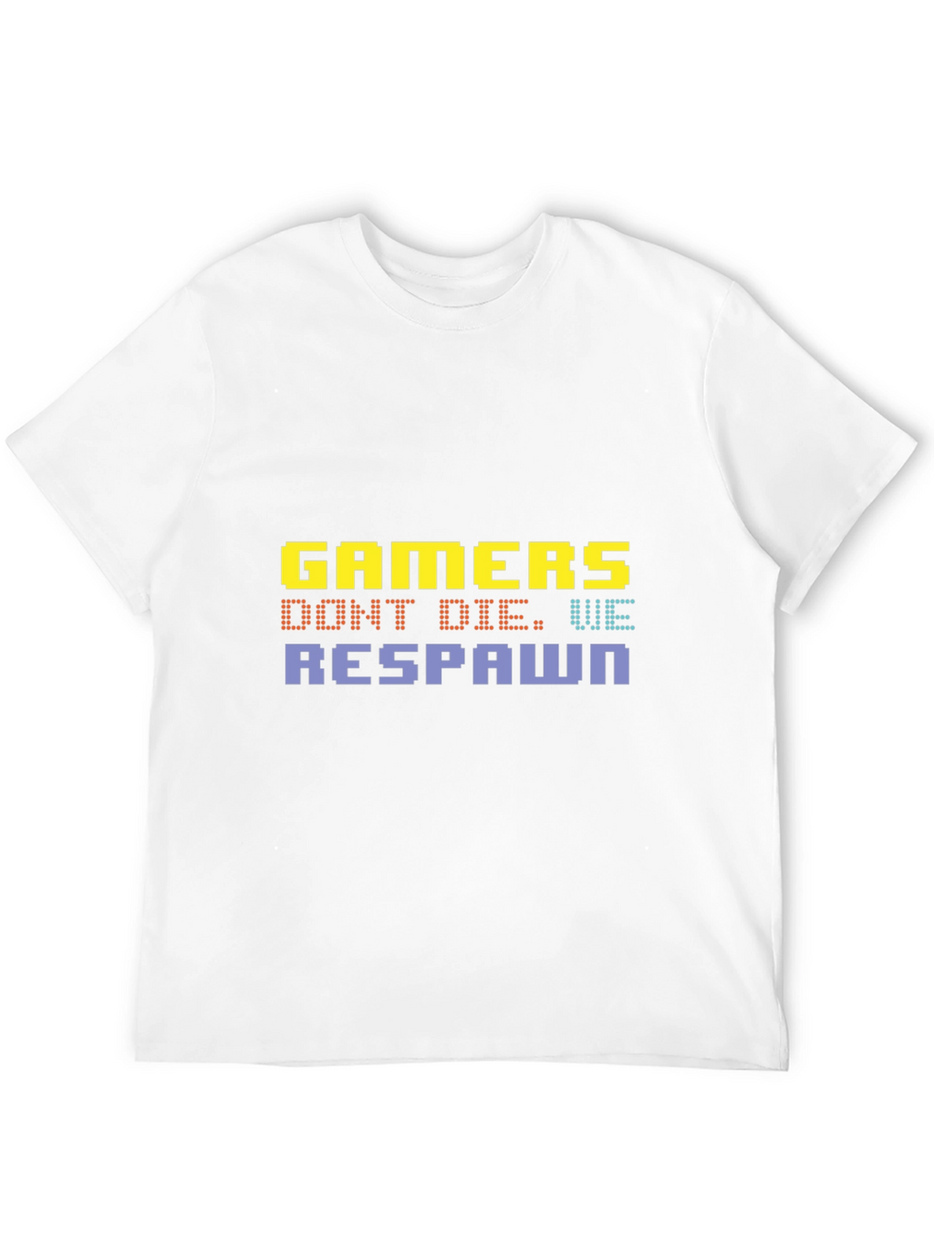 Gamers Dont Die We Respawn Graphic T-Shirt